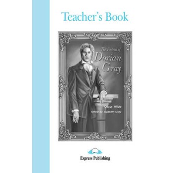 ELT GR 4: THE PORTRAIT OF DORIAN GRAY TCHR'S