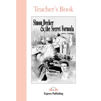 ELT GR 1: SIMON DECKER & THE SECRET FORMULA TCHR'S