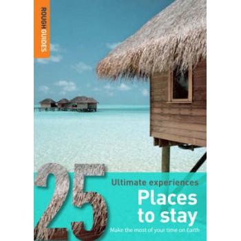 25 ULTIMATE EXPERIENCES : PLACES TO STAY 1ST ED PB A FORMAT