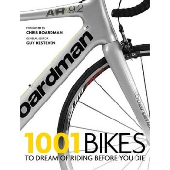 1001 BIKES: TO DREAM OF RIDING BEFORE YOU DIE PB