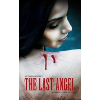 A KAYLA STEEL NOVEL : THE LAST ANGEL PB B FORMAT
