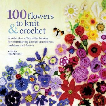 100 FLOWERS TO KNIT & CROCHET PB