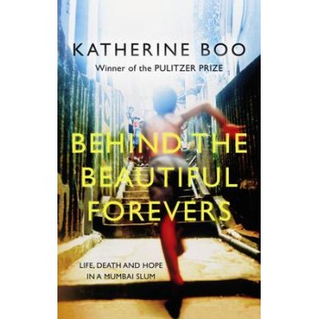 BEHIND THE BEAUTIFUL FOREVERS