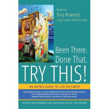 Been There. Done That. Try This! : An Aspie's Guide to Life on Earth PB