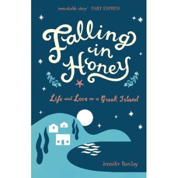Falling in Honey : Life and Love on a Greek Island