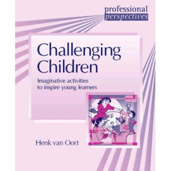 CHALLENGING CHILDREN: IMAGINATIVE ACTIVITIES TO INSPIRE YOUNG LEARNERS
