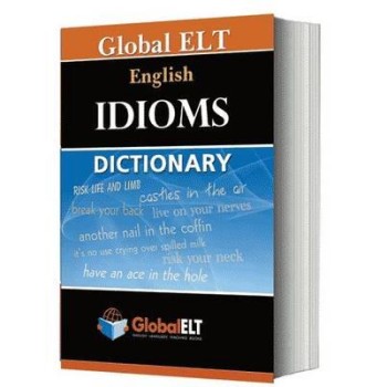 GLOBAL ELT-ENGLISH IDIOMS DICTIONARY PB