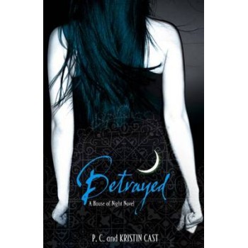A HOUSE OF NIGHT NOVEL 2: BETRAYED PB B FORMAT