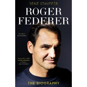 Roger Federer : The Biography PB