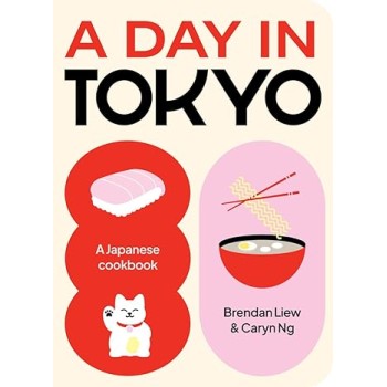 A DAY IN TOKYO: A JAPANESE COOKBOOK HC