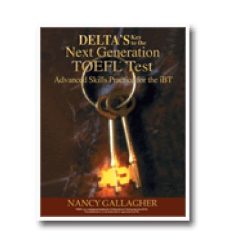 DELTA'S KEY TO THE NEXT GENERATION TOEFL PRACTICE TESTS SB IBT