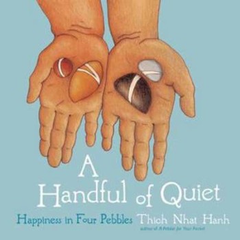 A HANDFUL OF QUIET : HAPPINESS IN FOUR PEBBLES PB