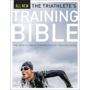 THE TRIATHLETE'S TRIANING BIBLE : THE WORLD'S MOST COMPREHENSIVE TRAINING GUIDE PB