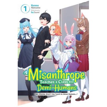 A Misanthrope Teaches a Class for Demi-Humans, Vol. 1