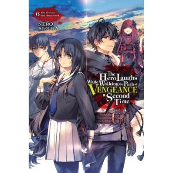 The Hero Laughs While Walking the Path of Vengeance a Second Time, Vol. 6 (light