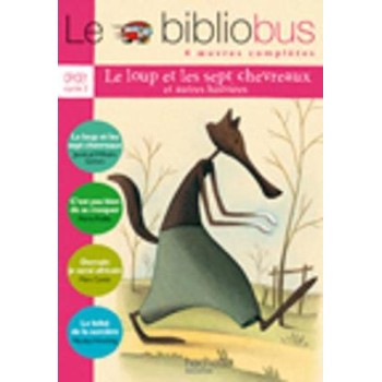 LE BIBLIOBUS : LE LOUP ET LES SEPT CHEVREAUX ET AUTRES HISTOIRES CP/ CE1 - CYCLE 2