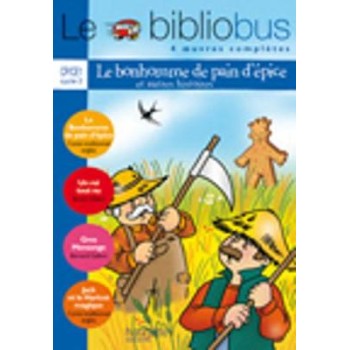LE BIBLIOBUS : LE BONHOMME DE PAIN D'EPICE ET AUTRES HISTOIRES CP/ CE1 - CYCLE 2