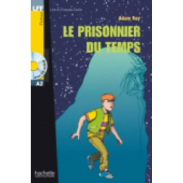 LFF : LE PRISONNIER DU TEMPS A2 (+ AUDIO CD) LFF : LE PRISONNIER DU TEMPS A2 (+ AUDIO CD)