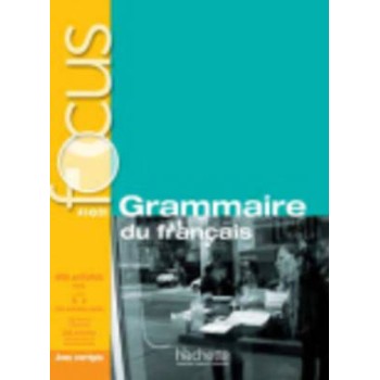 FOCUS GRAMMAIRE DU FRANCAIS (+ CD + CORRIGES + PARCOURS DIGITAL) A1 - B1