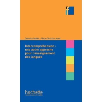 COLLECTION F : L' INTERCOMPREHENSION (UN AUTRE APPROCHE POUR L' ENSEIGNEMENT DES LANGUES)