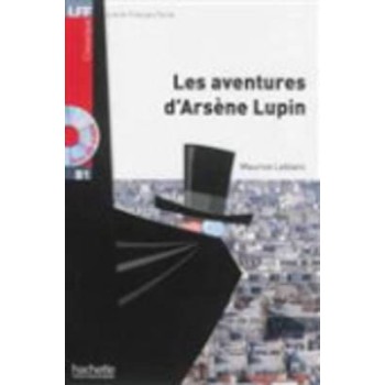 LFF CLASSIQUES: LES AVENTURES D'ARSENE LUPIN B1 (+ AUDIO CD)