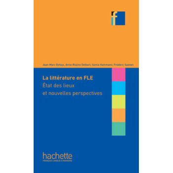 COLLECTION F : LA LITTERATURE EN FLE (ETAT DES LIEUX ET NOUVELLES RESPECTIVES)