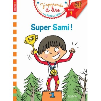 J'APPRENDS A LIRE AVEC SAMI ET JULIE 1: SUPER SAMI DEBUT DE CP