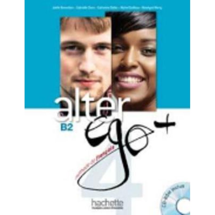 ALTER EGO + 4 B2 METHODE (+ CD-ROM) ALTER EGO + 4 B2 METHODE (+ CD-ROM)
