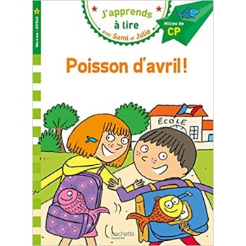 J'APPRENDS A LIRE AVEC SAMI ET JULIE 2: POISSON D'AVRIL MILLIEU DE CP