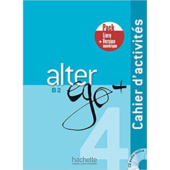 ALTER EGO + 4 B2 PACK CAHIER + VERSION NUMERIQUE