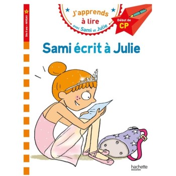 J'APPRENDS A LIRE AVEC SAMI ET JULIE 1: SAMI ECRIT A JULIE