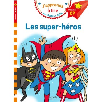 J'APPRENDS A LIRE AVEC SAMI ET JULIE 1: LES SUPER-HEROS