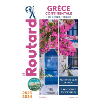 GUIDE DU ROUTARD GRECE CONTINENTALE 2023-24 (AVEC ILES IONIENNES ET SPORADES) POCHE