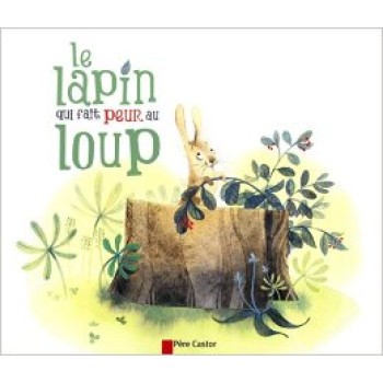 LE LAPIN QUI FAIT PEUR LA LOUP POCHE