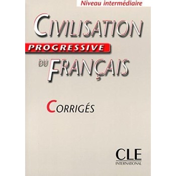 CIVILISATION PROGRESSIVE DU FRANCAIS INTERMEDIAIRE CORRIGES