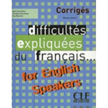 DIFFICULTES EXPLIQUEES DU FRANCAIS FOR ENGLISH SPEAKERS CORRIGES