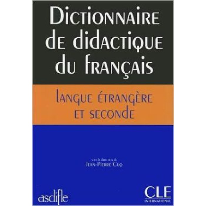 DICTIONNAIRE DE DIDACTIQUE DU FRANCAIS LANGUE ETRANGERE ET SECONDE FL DICTIONNAIRE DE DIDACTIQUE DU FRANCAIS LANGUE ETRANGERE ET SECONDE FL