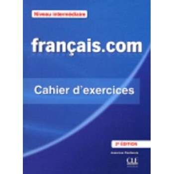 FRANCAIS.COM INTERMEDIAIRE CAHIER 2ND ED