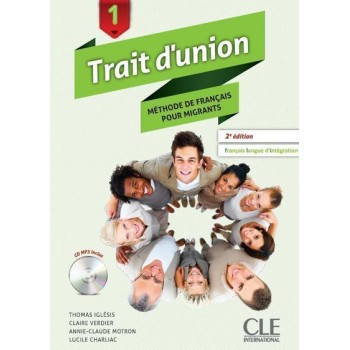 TRAIT D'UNION (FRANCAIS POUR MIGRANTS) 1 METHODE (+ CD AUDIO MP3) 2ND ED