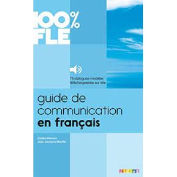 GUIDE DE COMMUNICATION EN FRANCAIS (+ DOWNLOADABLE MP3)