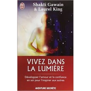 VIVEZ DANS LA LUMIERE POCHE