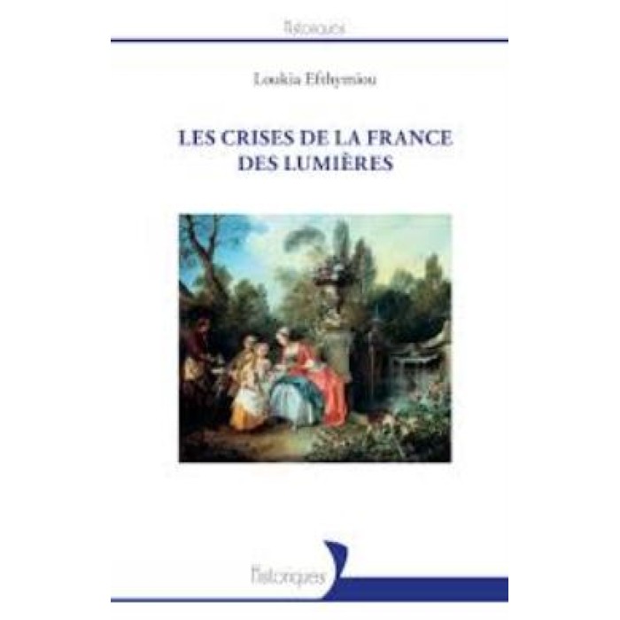 LES CRISES DE LA FRANCE DES LUMIERES POCHE B FORMAT LES CRISES DE LA FRANCE DES LUMIERES POCHE B FORMAT