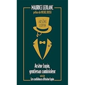 ARSENE LUPIN, GENTLEMAN CAMBRIOLEUR SUIVI DE LES CONFIDENCES D'ARSENE LUPIN