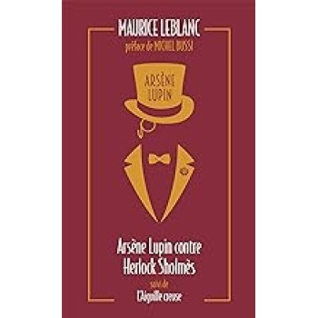 ARSENE LUPIN CONTRE HERLOCK SHOLMES SUIVI DE L'AIGUILLE CREUSE