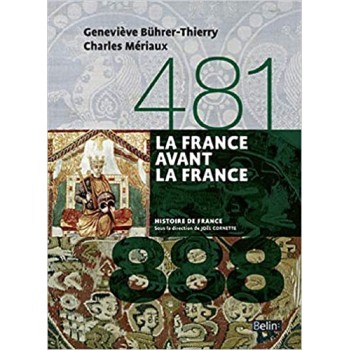 LA FRANCE AVANT LA FRANCE (481-888)