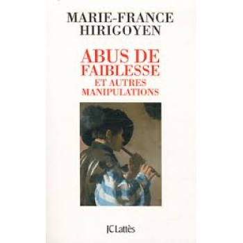 ABUS DE FAIBLESSE ET AUTRES MANIPULATIONS