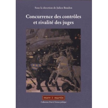 CONCURRENCE DES CONTROLES ET RIVALITE DES JUGES