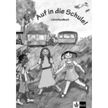 AUF IN DIE SCHULE LEHRERHANDBUCH