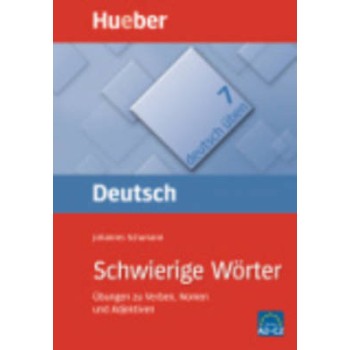 DEUTSCH UBEN 7: SCHWIERIGE WORTER