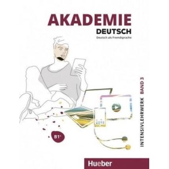 AKADEMIE DEUTSCH B1+ INTENSIVLEHRWERK